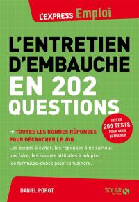 L'entretien d'embauche en 202 questions : toutes les bonnes réponses pour décrocher le job