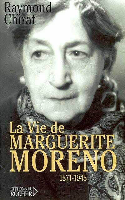 La vie de Marguerite Moreno : 1871-1948