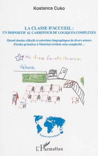 La classe d'accueil : un dispositif au carrefour de logiques complexes : quand dessins réflexifs et entretiens biographiques de divers acteurs d'écoles primaires à Montréal révèlent cette complexité...