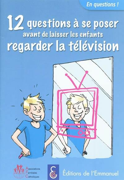 12 questions à se poser avant de laisser les enfants regarder la télévision