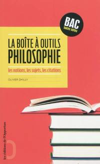 La boîte à outils philosophie : les notions, les sujets, les citations : bac, toutes séries