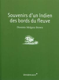 Souvenirs d'un Indien des bords du fleuve