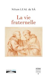 La vie fraternelle : étude juridique et historique