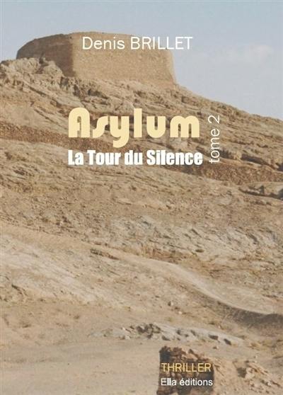 Asylum. Vol. 2. La tour du silence : thriller