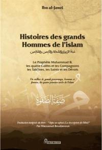 Histoires des grands hommes de l'islam : le prophète Muhammad, les quatre califes, les compagnons, les tabi'înes, les saints et les dévots : un millier de personnages, hommes et femmes, des quatre premiers siècles de l'islam