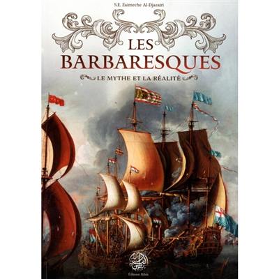 Les Barbaresques : le mythe et la réalité