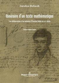 Itinéraire d'un texte mathématique : les réélaborations des écrits d'Evariste Galois au XIXe siècle