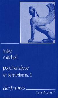 Psychanalyse et féminisme. Vol. 1