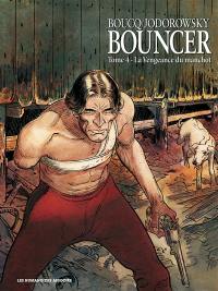 Bouncer. Vol. 4. La vengeance du manchot