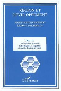 Région et développement, n° 17. Libéralisation, diffusion technologique et inégalités régionales de développement