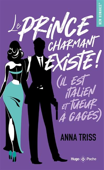 Le prince charmant existe ! : il est Italien et tueur à gages