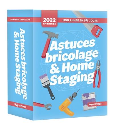 Astuces bricolage & home staging : mon année en 365 jours : éphéméride 2022