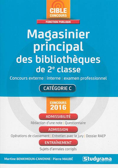 Magasinier principal des bibliothèques de 2e classe : catégorie C, concours 2016 : admissibilité, admission, entraînement