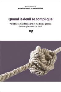 Quand le deuil se complique : variété des manifestations et modes de gestion des complications du deuil