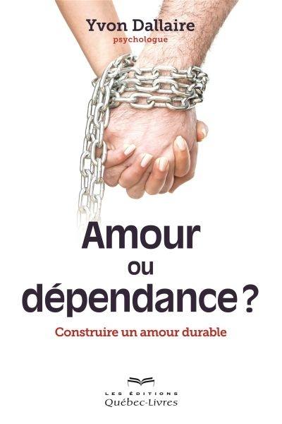 Amour ou dépendance ? : construire un amour durable