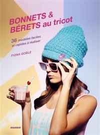 Bonnets & bérets au tricot : 36 modèles faciles et rapides à réaliser