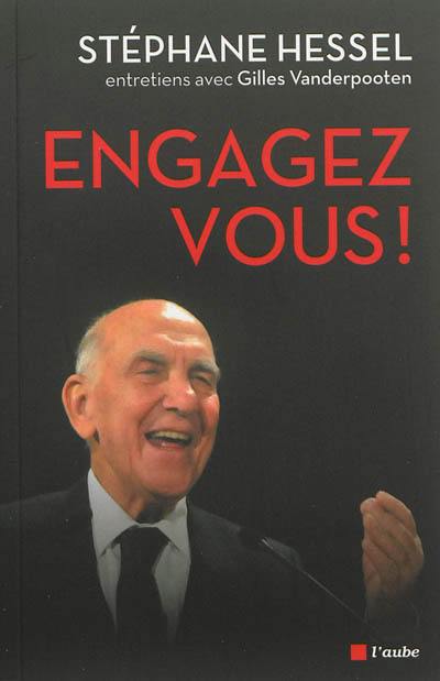 Engagez-vous ! : entretiens avec Gilles Vanderpooten