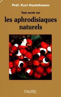 Tout savoir sur les aphrodisiaques naturels