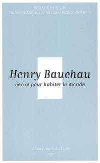 Henry Bauchau : écrire pour habiter le monde