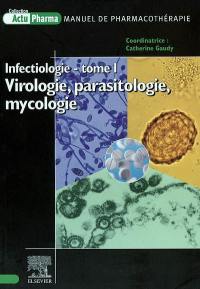 Infectiologie. Vol. 1. Virologie, parasitologie, mycologie