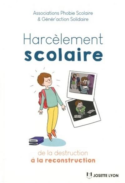 Harcèlement scolaire : de la destruction à la reconstruction