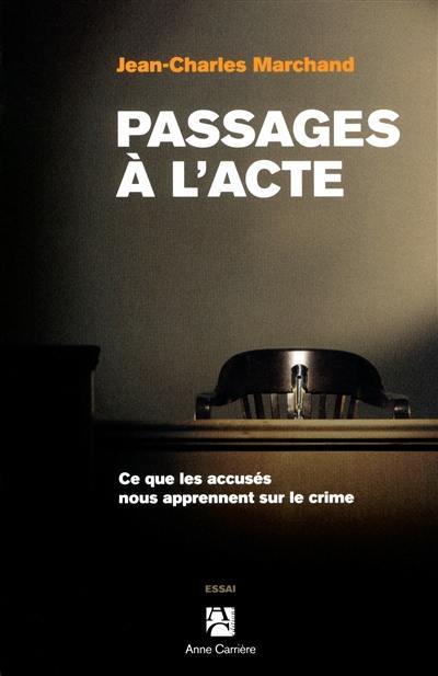 Passages à l'acte : ce que les accusés nous apprennent sur le crime