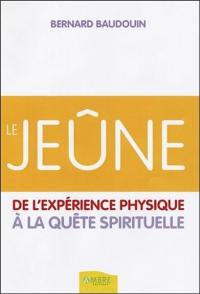 Le jeûne : de l'expérience physique à la quête spirituelle