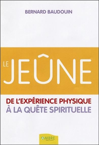 Le jeûne : de l'expérience physique à la quête spirituelle