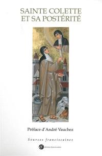 Sainte Colette et sa postérité : actes du colloque Colette de Corbie, la résurgence d'un charisme