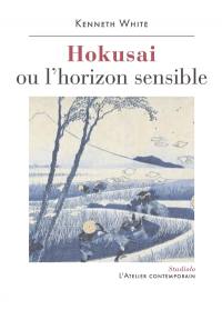 Hokusai ou L'horizon sensible : prélude à une esthétique du monde