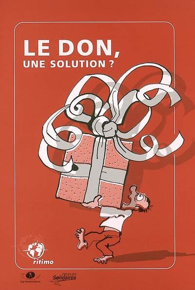 Le don : une solution ?