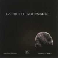 La truffe gourmande