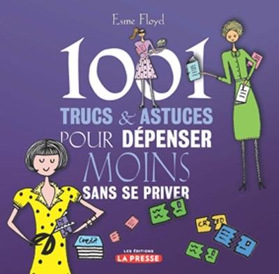 1001 trucs et astuces pour dépenser moins sans se priver