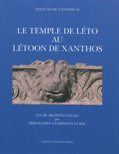 Fouilles de Xanthos. Vol. 11. Le temple de Léto au Létoon de Xanthos