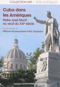 Cuba dans les Amériques : relire José Marti au seuil du XXIe siècle