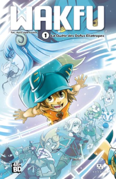 Wakfu. Vol. 1. La quête des Dofus éliatropes (48 h BD 2023)