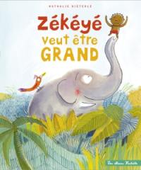 Zékéyé. Zékéyé veut être grand