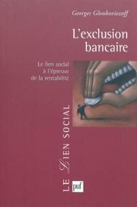 L'exclusion bancaire : le lien social à l'épreuve de la rentabilité