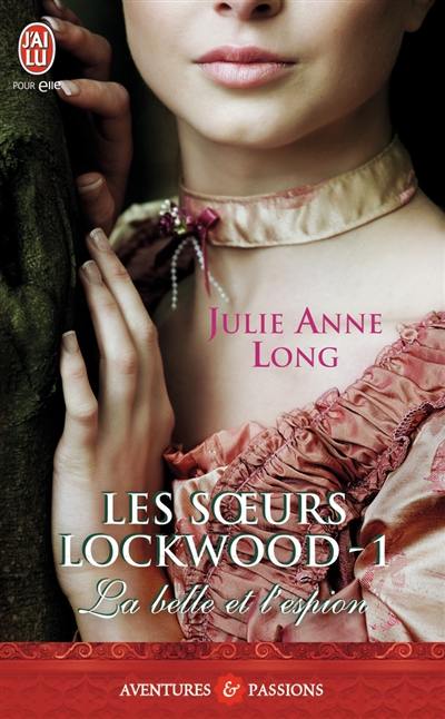 Les soeurs Lockwood. Vol. 1. La belle et l'espion