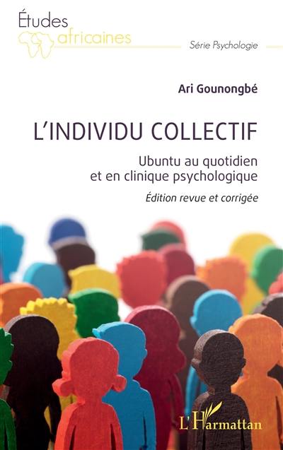 L'individu collectif : ubuntu au quotidien et en clinique psychologique