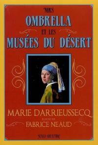 Mrs Ombrella et les musées du désert