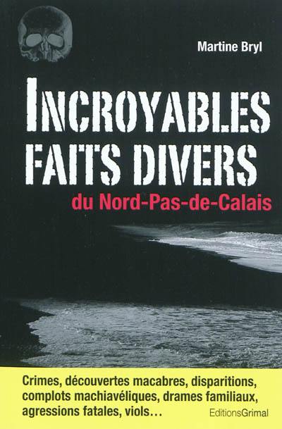 Incroyables faits divers du Nord-Pas-de-Calais