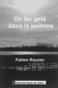 Un lac gelé dans la poitrine