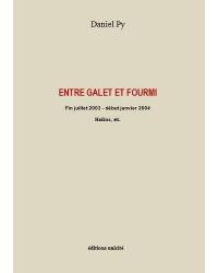 Entre galet et fourmi : fin juillet 2003-début janvier 2004 : haïkus, etc.