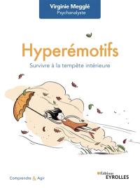 Hyperémotifs : survivre à la tempête intérieure