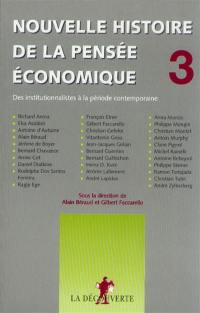 Nouvelle histoire de la pensée économique. Vol. 3. Des institutionnalistes à la période contemporaine