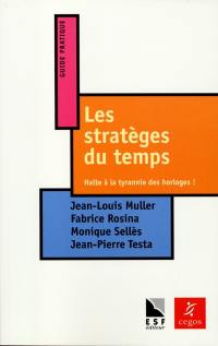 Les stratèges du temps : halte à la tyrannie des horloges !