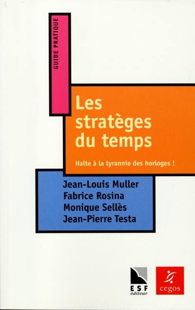 Les stratèges du temps : halte à la tyrannie des horloges !