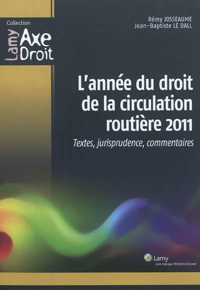 L'année du droit de la circulation routière 2011 : textes, jurisprudence, commentaires