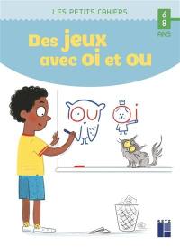 Des jeux avec oi et ou : 6-8 ans